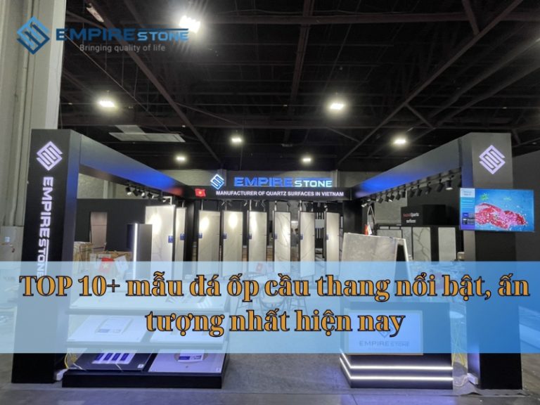 TOP 10+ mẫu đá ốp cầu thang nổi bật, ấn tượng nhất hiện nay