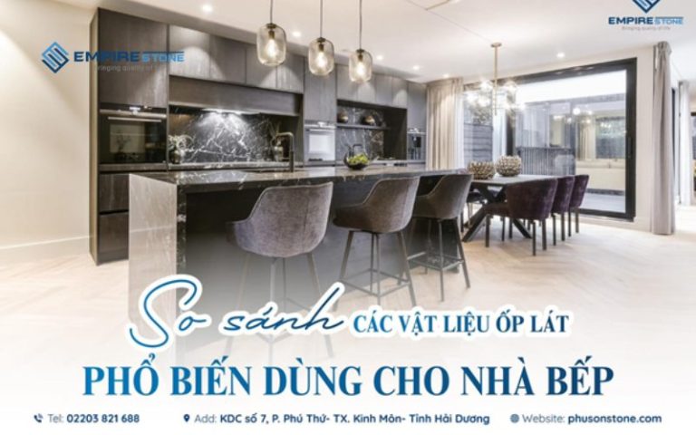 So sánh các loại đá ốp bếp phổ biến hiện nay